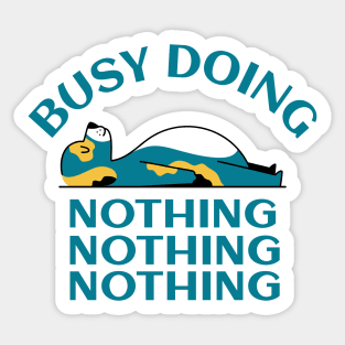 Busy Doing Nothing Sticker